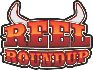 Reel Round Up